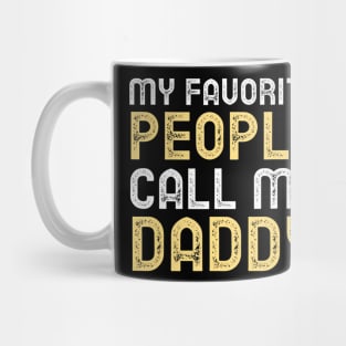 My Favorite People Call Me Dad Funny Fathers Day Mug